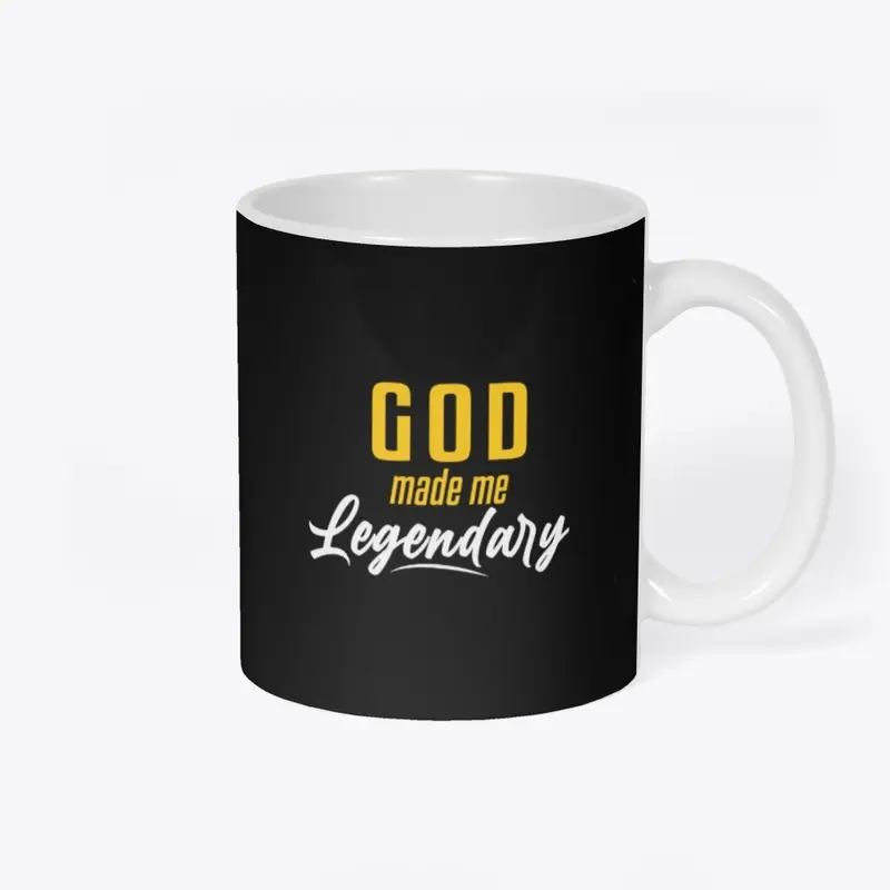 GOD MADE ME LEGENDARY