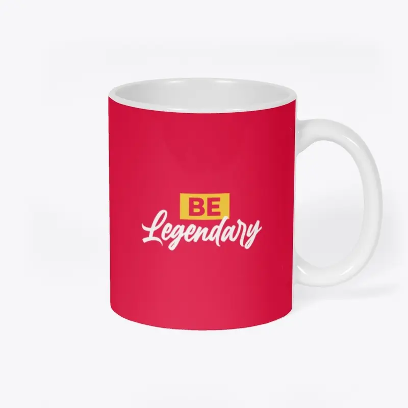 BE LEGENDARY