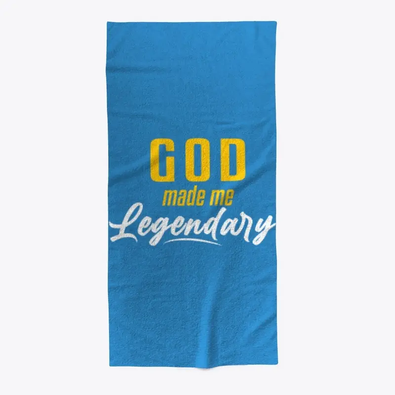 GOD MADE ME LEGENDARY