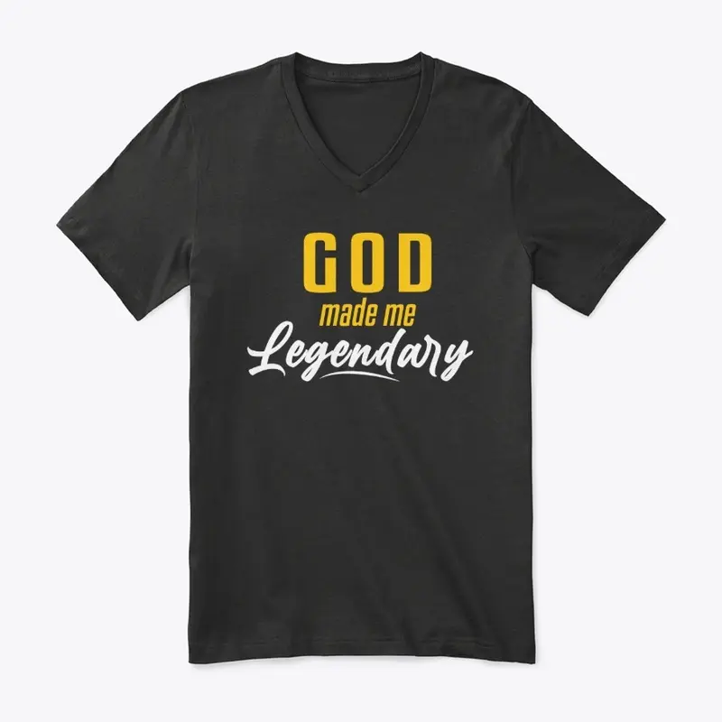 GOD MADE ME LEGENDARY