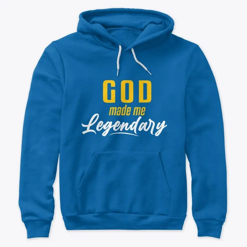 GOD MADE ME LEGENDARY